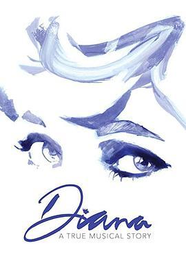 戴安娜：新音乐剧 Diana: A New Musical